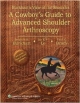 Burkhart`s View Of The Shoulder A Cowboy`s Guide To Advanced Shoulder Arthroscopy With Dvd (Hb 2006)