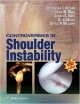 Controversies In Shoulder Instability (Hb 2013)