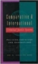 Comparative & International Criminal Justice Systems Policing,Judiciary,And Corrections