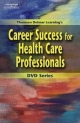 Thomson Delmar Learning`s Career Success For Health Care Professionals Dvd 6