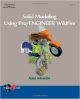 Solid Modeling Using Pro/ Engineer Wildfire