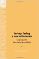 Turkey: Facing A New Millennium Copying With Intertwined Conflicts