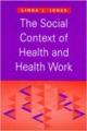 The Social Context Of Health And Health Work