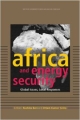 Africa And Energy Security: Global Issues, Local Responses