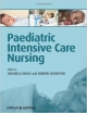 Paediatric Intensive Care Nursing (Pb 2012)