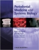 Periodontal Medicine And Systems Biology