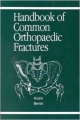 Handbook Of Common Orthopaedic Fractures