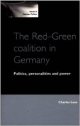 The Red Green Coalition In Germany Politics Personalities And Power