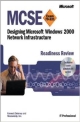 Mcse Designing A Microsoft Windows 2000 Network Infrastructure: Reading Review