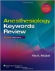 Anesthesiology Keywords Review 2Ed (Pb 2013)