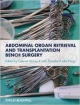 Abdominal Organ Retrieval And Transplantation Bench Surgery (Hb 2013)