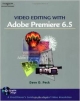 Video Editing With Adobe Premiere 6.5