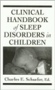 Clinical Handbook Of Sleep Disorders In Children (Child Therapy Series)