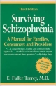 Surviving Schizophrenia A Manual For Families , Consumers And Providers  ; 3 /E