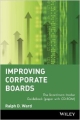 Improving Corporate Boards: The Boardroom Insider Guidebook