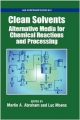 Clean Solvents Alternative Media For Chemical Reactions And Processing