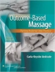 Outcome-Based Massage 3Ed: Putting Evidence Into Practice (Pb 2014)