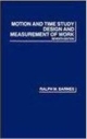 Motion & Time Study Design & Measurement Of Work, 7E