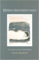 When Treatment Fails: How Medicine Cares For Dying Children