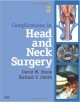 Complications In Head And Neck Surgery With Cd Image Bank, 2E (Hb 2009)