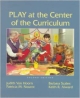 Play At The Center Of The Curriculum ; 2 /E