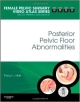 Posterior Pelvic Floor Abnormalities: Female Pelvic Surgery Video Atlas Series