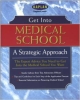 Get Into Medical School: A Strategic Approach