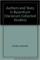 Authors And Texts In Byzantium