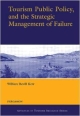 Tourism Public Policy, And The Strategic Management Of Failure (Pb 2003)
