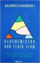 Developments In Geochemistry 7: Geichemistry And Fluid Flow