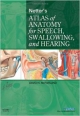 Netter`s Atlas Of Anatomy For Speech, Swallowing, And Hearing (Pb 2009)