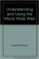 Understanding And Using World Wide Web