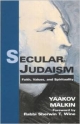 Secular Judaism: Faith, Values And Spirituality