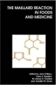 The Maillard Reaction In Foods And Medicine
