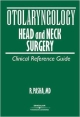 Otolaryngology Head And Neck Surgery Clinical  Referance Guide