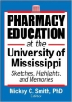Pharmacy Education At The University Of Mississippi: Sketches, Highlights, And Memories