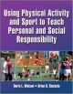Using Physical Activity And Sport To Teach Personal And Social Responsibility (Pb 2013)