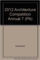 2012 Architecture Competition Annual 7 (Pb)