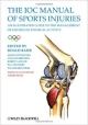 The Ioc Manual Of Sports Injuries: An Illustrated Guide To The Management Of Injuries In Physical Activity (Hb)