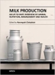 Milk Production: An Up-To Date Overview Of Animal Nutrition, Management And Health (Hb 2014)