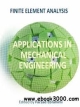 Finite Element Analysis: Applications In Mechanical Engineering (Hb 2014)