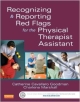 Recognizing And Reporting Red Flags For The Physical Therapist Assistant (Pb 2014)