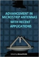 Advancement In Microstrip Antennas With Recent Applications (Hb 2014)