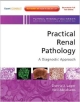 Practical Renal Pathology, A Diagnostic Approach (Hb 2013)