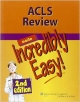 Acls Review Made Incredibly Easy 2Ed (Pb 2013)