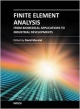 Finite Element Analysis: From Biomedical Applications To Industrial Developments (Hb 2014)