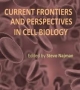 Current Frontiers And Perspectives In: Cell Biology (Hb 2014)