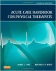 Acute Care Handbook For Physical Therapists 4Ed (Pb 2014)