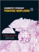 Diagnostic Pathology: Pediatric Neoplasms (Hb 2012)