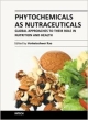 Phytochemicals As Nutraceuticals: Global Approaches To Their Role In Nutrition And Health (Hb 2014)